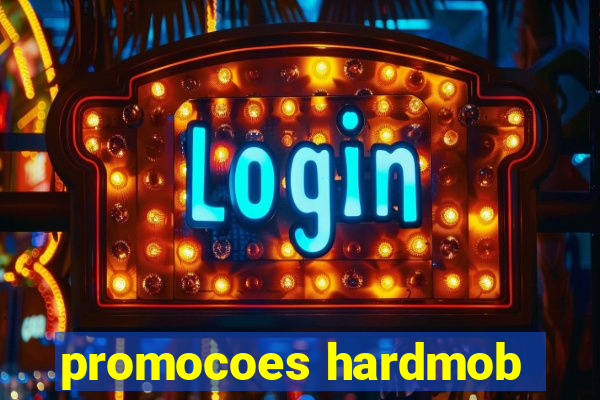 promocoes hardmob